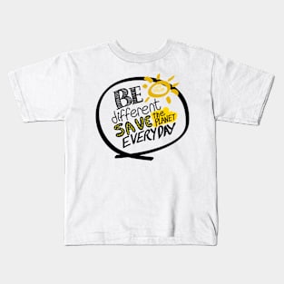 Save the planet everyday Kids T-Shirt